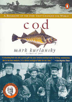 Cod -- A Biography of the Fish that Changed the World.